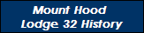 Mount Hood 

Lodge 32 History