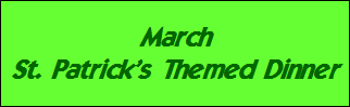 March

St. Patrick's Themed Dinner